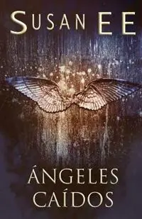 Snelle Levering Angeles caidos - Susan Ee - Libro in lingua inglese - Feral Dream LLC - Angeles Caidos