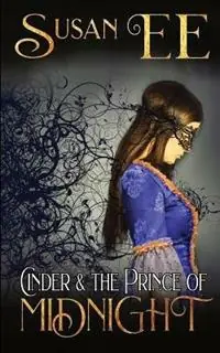 Cinder and the Prince of Midnight - Susan Ee - Libro in lingua inglese - Feral Dream LLC - Finale Uitverkoop