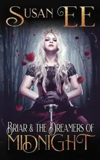 Must-Have Briar & the Dreamers of Midnight - Susan Ee - Libro in lingua inglese - Feral Dream LLC - Midnight Tales