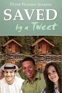 Direct Beschikbaar Saved by a Tweet - Peter Watson Jenkins - Libro in lingua inglese - Celestial Voices, Inc -