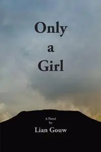 Only a Girl - Lian Gouw - Libro in lingua inglese - Dalang Publishing - Op = Op