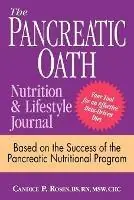 The Pancreatic Oath Nutrition and Lifestyle Journal - Candice P Rosen - Libro in lingua inglese - Candice Rosen Health Counseling LLC - Flitsaanbieding