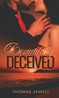 Fabrieksprijs Beautifully Deceived - Thomas Jewell - Libro in lingua inglese - Bdi Publishers -