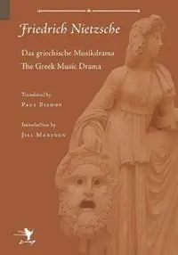 Greek Music Drama - Friedrich Wilhelm Nietzsche - Libro in lingua inglese - Contra Mundum Press - Betrouwbaar