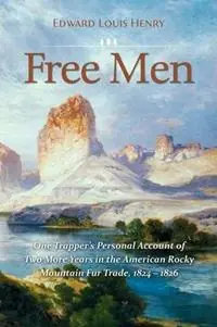 Free Men - Edward Louis Henry - Libro in lingua inglese - Christopher Matthews Publishing - Beperkte Voorraad