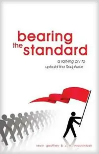 Bestel Nu Bearing the Standard A Rallying Cry to Uphold the Scriptures - Kevin Geoffrey - C. H. Mackintosh - Libro in lingua inglese - Perfect Word Messianic Publishing -