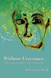 Rechtstreeks Van De Fabrikant Without Utterance Tales from the Other Side of Language - Ruth Codier Resch - Libro in lingua inglese - Lorian Press -