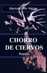 Chorro De Ciervos - Kamran Mir Hazar - Libro in lingua inglese - Hazaristan Press - Direct Beschikbaar