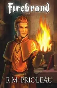 Firebrand - R M Prioleau - Libro in lingua inglese - Chikara Press - The Pyromancer Trilogy Koopje