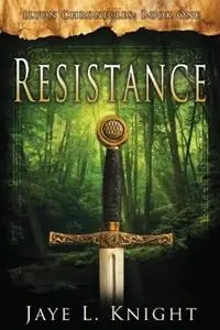 Aanbieding Resistance - Jaye L Knight - Libro in lingua inglese - Living Sword Publishing - Ilyon Chronicles