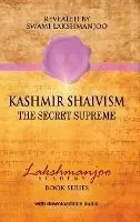 Favoriet Kashmir Shaivism The Secret Supreme - Swami Lakshmanjoo - Libro in lingua inglese - Universal Shaiva Fellowship -