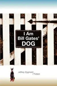 I Am Bill Gates‘ Dog - Jeffrey Zygmont - Libro in lingua inglese - Free People Publishing - Lage Kosten