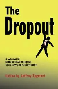 Exclusieve Aanbieding The Dropout - Jeffrey Zygmont - Libro in lingua inglese - Free People Publishing -
