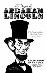 Fabrieksprijs The Unquotable Abraham Lincoln The President‘s Quotes They Don‘t Want You to Know! - Lochlainn Seabrook - Libro in lingua inglese - Sea Raven Press -