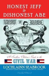 Speciale Aanbieding Honest Jeff and Dishonest Abe A Southern Children‘s Guide to the Civil War - Lochlainn Seabrook - Libro in lingua inglese - Sea Raven Press -