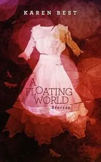 A Floating World Stories - Karen Best - Libro in lingua inglese - Beating Windward Press, LLC - Korting