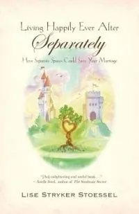 Living Happily Ever After--Separately - Lise Stryker Stoessel - Libro in lingua inglese - Brandylane Publishers, Inc. - Exclusieve Aanbieding