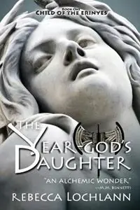 The Year-god‘s Daughter - Rebecca Lochlann - Libro in lingua inglese - Erinyes Press - The Child of the Erinyes Alleen Vandaag