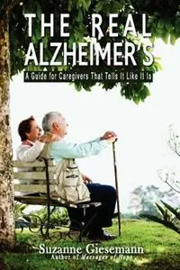 Koopje The Real Alzheimer‘s A Guide for Caregivers That Tells It Like It Is - Suzanne Giesemann - Libro in lingua inglese - One Mind Books -
