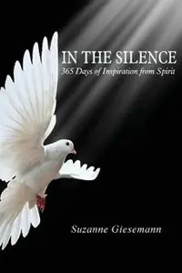 In the Silence 365 Days of Inspiration from Spirit - Suzanne Giesemann - Libro in lingua inglese - One Mind Books - Gratis Retour