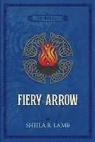 Fiery Arrow - Sheila R Lamb - Libro in lingua inglese - Triple Fire Press - Brigid of Ireland Laatste Kans
