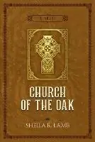 Beperkte Voorraad Church of the Oak - Sheila R Lamb - Libro in lingua inglese - Triple Fire Press - Brigid of Ireland