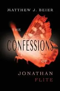 The Confessions of Jonathan Flite - Matthew J Beier - Libro in lingua inglese - Epicality Books, LLC - Jonathan Flite Speciale Aanbieding