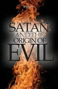 Laatste Versie Satan and the Origin of Evil - Gil Stieglitz - Libro in lingua inglese - Principles to Live by -