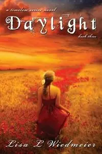 Gereduceerde Prijs Daylight A Timeless Series Novel, Book Three - Lisa L Wiedmeier - Libro in lingua inglese - Integrity Financial Services, LLC -