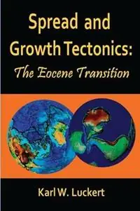 Spread and Growth Tectonics the Eocene Transition - Karl W Luckert - Libro in lingua inglese - Triplehood - Nu Kopen