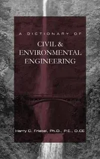 Rechtstreeks Van De Fabrikant A Dictionary of Civil & Environmental Engineering - Harry C Friebel - Libro in lingua inglese - Golden Ratio Publishing -