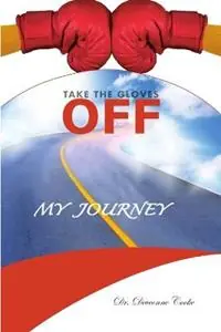 Take the Gloves Off My Journey - Dr. Deveonne Cooke - Libro in lingua inglese - Wiseword Publishing - Gereduceerde Prijs