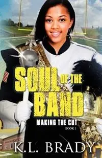 Soul of the Band Making the Cut (Book 1) - K L Brady - Libro in lingua inglese - Ladylit Press - Op = Op