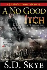 Merkproduct A No Good Itch (A J.J. McCall Novel) The FBI Espionage Series ( Book 3) - S D Skye - Libro in lingua inglese - Ladylit Press -