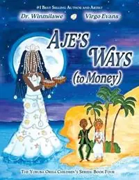 Flitsaanbieding Aje‘s Ways (to Money) - Winmilawe - Libro in lingua inglese - Gazing in Publishing - Yoruba Orisa Children‘s