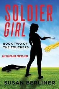 Soldier Girl Book Two of The Touchers - Susan Berliner - Libro in lingua inglese - Srb Books - Rechtstreeks Van De Fabrikant