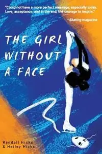The Girl Without a Face - Randall Hicks - Hailey Hicks - Libro in lingua inglese - Wordslinger Press - Laatste Versie
