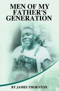 Men of My Father‘s Generation - James Thornton - Libro in lingua inglese - Rapier Publishing Company - Voordeelprijs