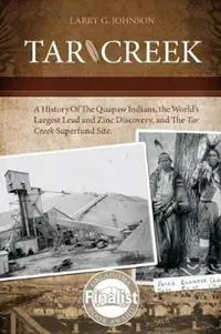 Tar Creek A History of the Quapaw Indians, the World‘s Largest Lead and Zinc Discovery, and The Tar Creek Superfund Site. - Larry G Johnson - Libro in lingua inglese - Anvil House Publishers LLC - Gratis Retour