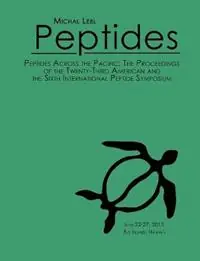 Direct Verzonden Peptides Across the Pacific Proceedings of the 23rd American Peptide Symposium and the 6th International Peptide Symposium - Michal Lebl - Libro in lingua inglese - Prompt Scientific Publishing -