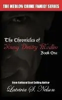 The Chronicles of Young Dmitry Medlov Book One - Latrivia S Nelson - Libro in lingua inglese - Nelson & Nelson Press, LLC - Populair