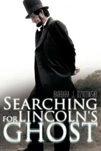 Searching for Lincoln‘s Ghost - Barbara J Dzikowski - Libro in lingua inglese - Wiara Books - Superprijs