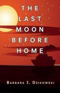The Last Moon Before Home - Barbara J Dzikowski - Libro in lingua inglese - Wiara Books - Moon Trilogy Gecertificeerd