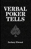 Verbal Poker Tells - Zachary Elwood - Libro in lingua inglese - Via Regia - Gratis Retour