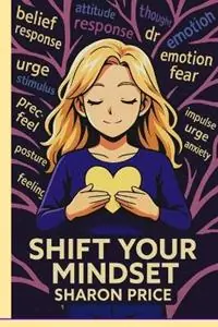 Shift Your Mindset s - Sharon Price - Libro in lingua inglese - Author Sharon Price - Fabrieksprijs