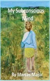 My Subconscious Mind - Marcas Major - Libro in lingua inglese - Mp2me Enterprise - Beperkte Voorraad