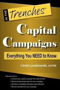Betrouwbaar Capital Campaigns Everything You Need to Know - Linda Lysakowski - Libro in lingua inglese - Charitychannel LLC - In the Trenches