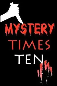 Must-Have Mystery Times Ten 2011 - Cecilia Dominic - Libro in lingua inglese - Buddhapuss Ink LLC -