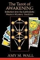 Nu Kopen Tarot of Awakening Initiation Into the Kabbalistic Western Mystery Tradition - Amy M Wall - Libro in lingua inglese - Desert Mystery Publishing -