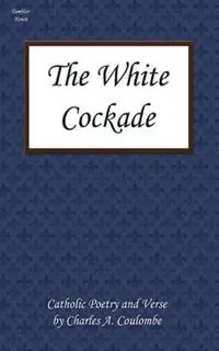 Veilige Betaling The White Cockade Catholic Poetry and Verse - Charles A. Coulombe - Libro in lingua inglese - Tumblar House -